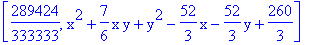 [289424/333333, x^2+7/6*x*y+y^2-52/3*x-52/3*y+260/3]